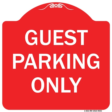 Signmission Designer Series Guest Parking Only, Red & White Heavy-Gauge Aluminum Sign, 18" x 18", RW-1818-9836 A-DES-RW-1818-9836